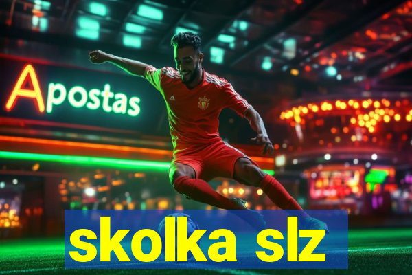 skolka slz